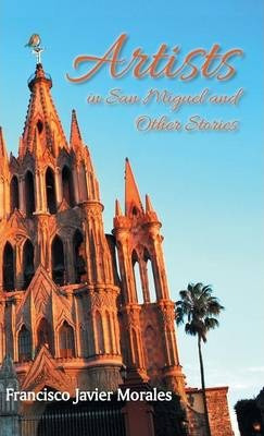 Libro Artists In San Miguel And Other Stories - Francisco...