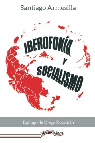 Iberofonia Y Socialismo (ultima Linea De Ensayo) (spanish Ed