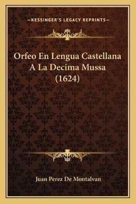 Libro Orfeo En Lengua Castellana A La Decima Mussa (1624)...