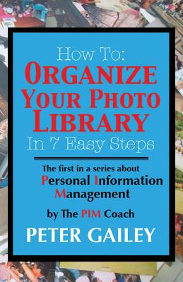 Libro How To: Organize Your Photo Library In 7 Easy Steps...