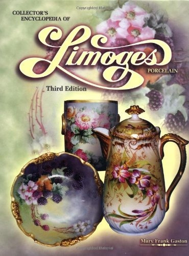 Collectors Encyclopedia Of Limoges Porcelain, 3rd Edition