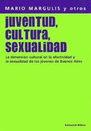 Juventud, Cultura, Sexualidad. La Dimension Cultural En ...