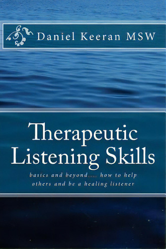 Therapeutic Listening Skills, De Keeran Msw, Daniel. Editorial Createspace, Tapa Blanda En Inglés