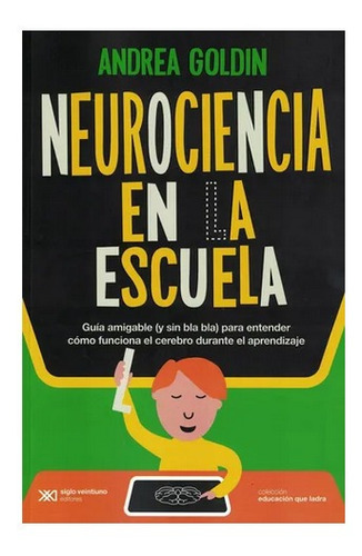 Libro Neurociencia En La Escuela - Andrea Goldin - Siglo 21