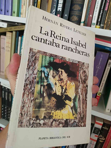 La Reina Isabel Cantaba Rancheras  Hernán Rivera Letelier  P