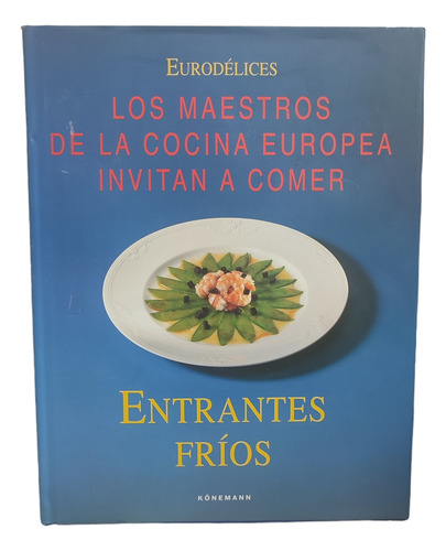  Los Maestros De La Cocina Europea Invitan A Comer.entrantes