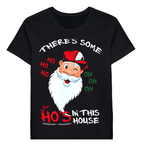 Remera Theres Some Ho Ho Hos In This House Christma 91077843