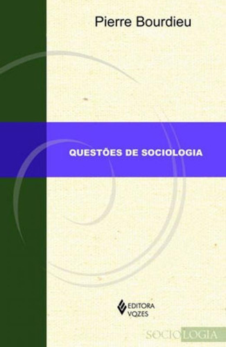 Questões De Sociologia, De Bourdieu, Pierre. Editora Vozes, Capa Mole, Edição 1ª Edição - 2019 Em Português