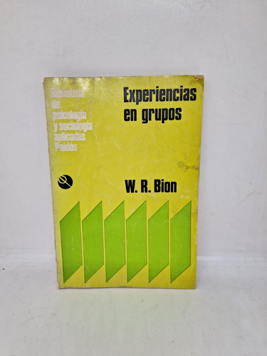 Experiencias En Grupos - W R Bion - Paidos - Usado