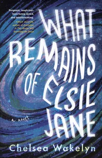 Libro What Remains Of Elsie Jane - Wakelyn, Chelsea