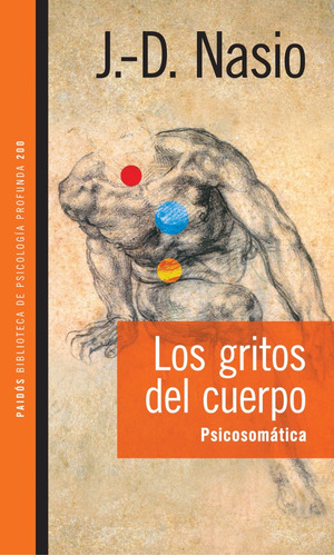 Los Gritos Del Cuerpo - J. D. Nasio - Paidós