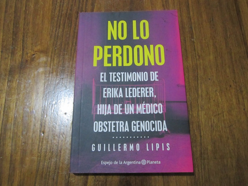 No Lo Perdono - Guillermo Lipis - Ed: Planeta
