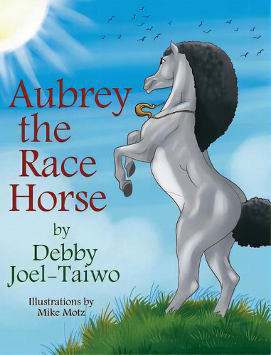 Aubrey The Race Horse, De Joel-taiwo, Debby. Editorial Lightning Source Inc, Tapa Dura En Inglés