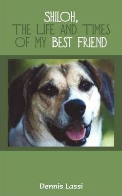 Libro Shiloh, The Life And Times Of My Best Friend - Denn...