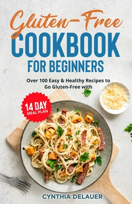 Libro Gluten-free Cookbook For Beginners - Over 100 Easy ...