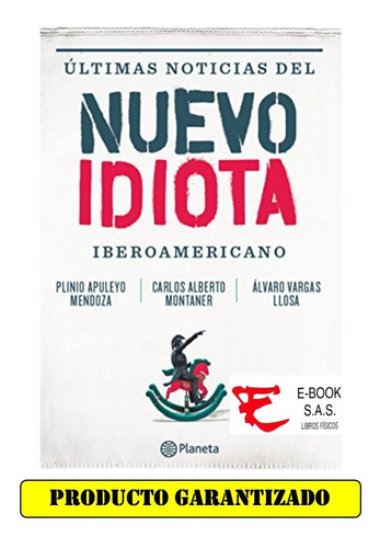 Últimas Noticias Del Nuevo Idiota Iberoamericano ( Nuevos)