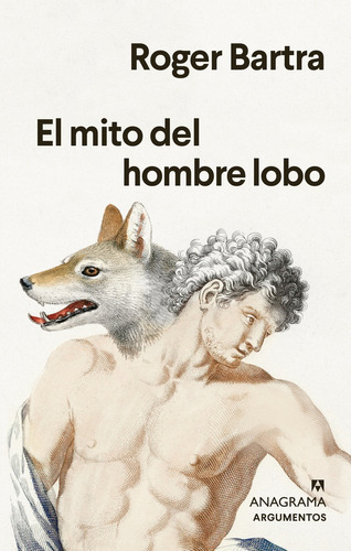 Mito Del Hombre Lobo, El - Roger Bartra, De Roger Bartra. Editorial Anagrama, Tapa Blanda En Español