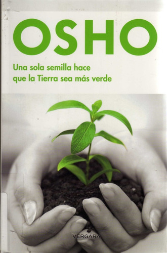 Una Sola Semilla Hace Que La Tierra Sea Más Verde. Osho