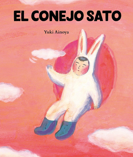 EL CONEJO SATO, de AINOYA, YUKI. Editorial PASTEL DE LUNA, tapa dura en español