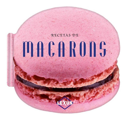 Libro Recetas De Macarons - Lexus Editores