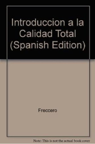 Libro - Introduccion A La Calidad Total - Vericat / Freccer