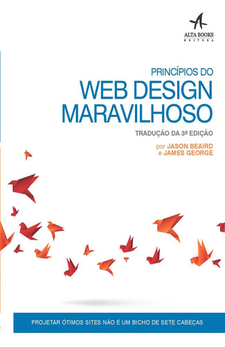 Princípios Do Web Design Maravilhoso, de Beaird, Jason. Starling Alta Editora E Consultoria  Eireli, capa mole em português, 2016