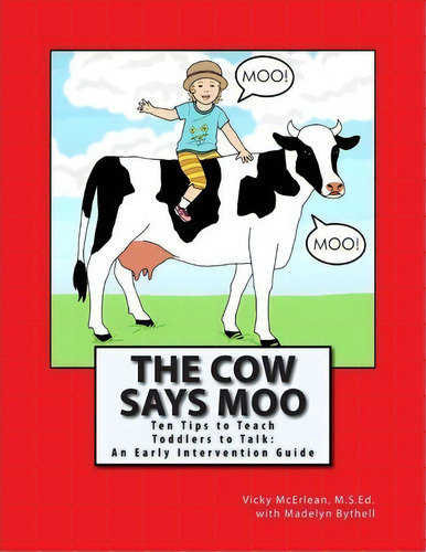 The Cow Says Moo, De Vicky Mcerlean. Editorial Createspace Independent Publishing Platform, Tapa Blanda En Inglés
