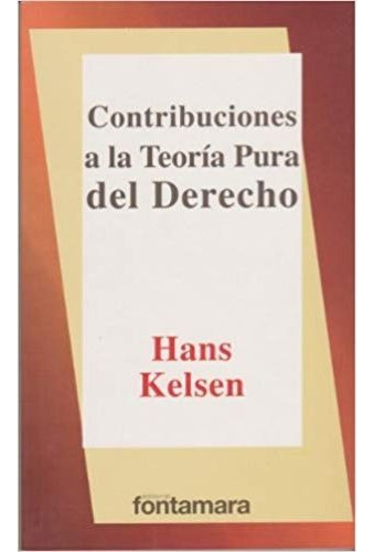 Kelsen - Contribuciones A La Teoria Pura Del Derecho