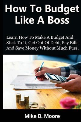 Libro How To Budget Like A Boss : How To Make A Budget An...