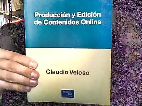 Produccion Y Edicion De Contenidos Online Claudio Veloso Hil