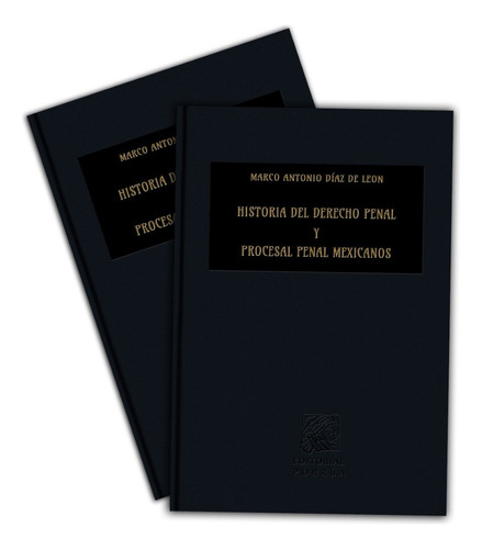 Historia Del Derecho Penal Y Procesal Penal Mexicanos 1-2, De Marco Antonio Díaz De León. Editorial Porrúa México, Edición 1, 2005 En Español