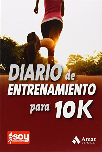 Diario De Entrenamiento Para 10k -salud Y Bienestar -amat--