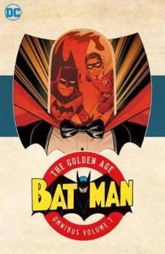 Batman: The Golden Age Omnibus Volume 7 / Dc Comics / Variou
