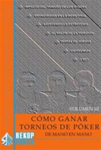 Como Ganar Torneos De Poker De Mano En Mano Volumen Iii - Ap