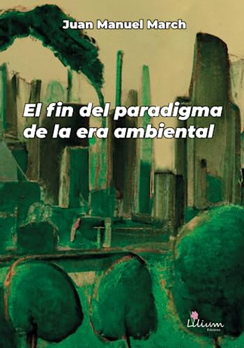 El Fin Del Paradigma De La Era Ambiental