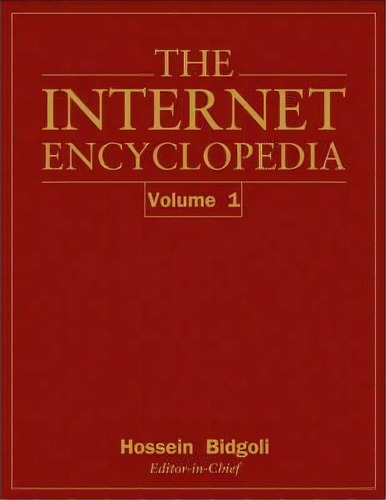 The Internet Encyclopedia, Volume 1 (a - F), De Hossein Bidgoli. Editorial John Wiley Sons Ltd, Tapa Dura En Inglés