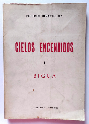 Firmado Roberto Beracochea Cielos Encendidos Biguá Entre Rio