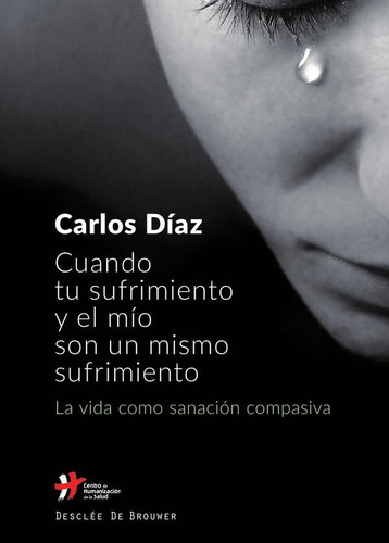 Cuando Tu Sufrimiento Y El Mío Son Un Mismo Sufrimiento. ...