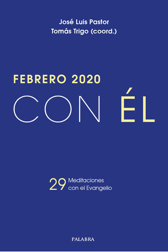 Febrero 2020, Con Él - Pastor, José Luis;trigo, Tomás   