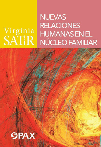 Nuevas Relaciones Humanas En El Nucleo Familiar -.., de Satir, Virginia. Editorial Pax Mexico en español