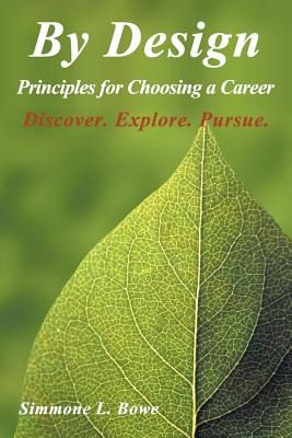 Libro By Design: Principles For Choosing A Career Discove...
