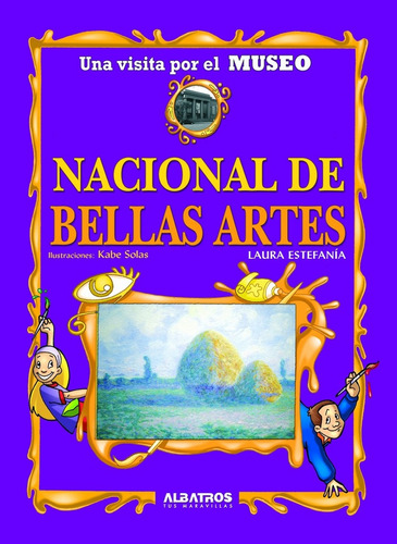 Una Visita Por El Museo Nacional De Bellas Artes - Estefanía