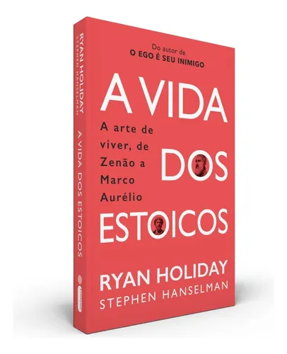 A Vida dos Estoicos: A Arte de Viver, de Zenão a Marco Aurélio, de Holiday, Ryan. Editora Intrínseca Ltda.,Profile Books Ltd, capa mole, edição livro brochura em português, 2021
