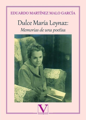 Dulce María Loynaz: Memorias De Una Poetisa - Eduardo Mar...
