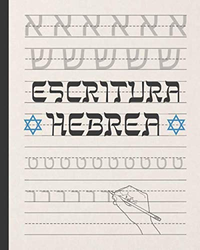 Escritura Hebrea: Cuaderno Para La Práctica De La Caligra...