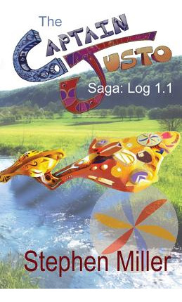 Libro Captain Justo Saga Log 1.1 Gold From The Sky - Mill...