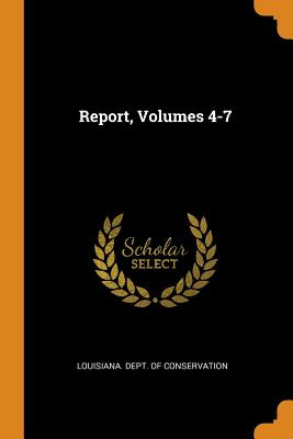 Libro Report, Volumes 4-7 - Louisiana Dept Of Conservation