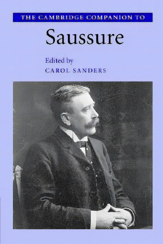 The Cambridge Companion To Saussure, De Sanders, Carol. Editorial Cambridge, Tapa Blanda En Inglés
