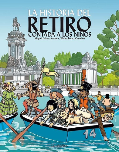 La Historia Del Retiro Contada A Los Niãâ±os, De Pedro López Carcelén. Editorial Ediciones La Libreria, Tapa Blanda En Español