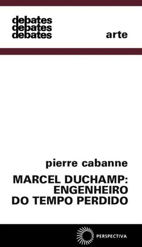 Libro Marcel Duchamp: Engenheiro Do Tempo Perdido De Cabanne